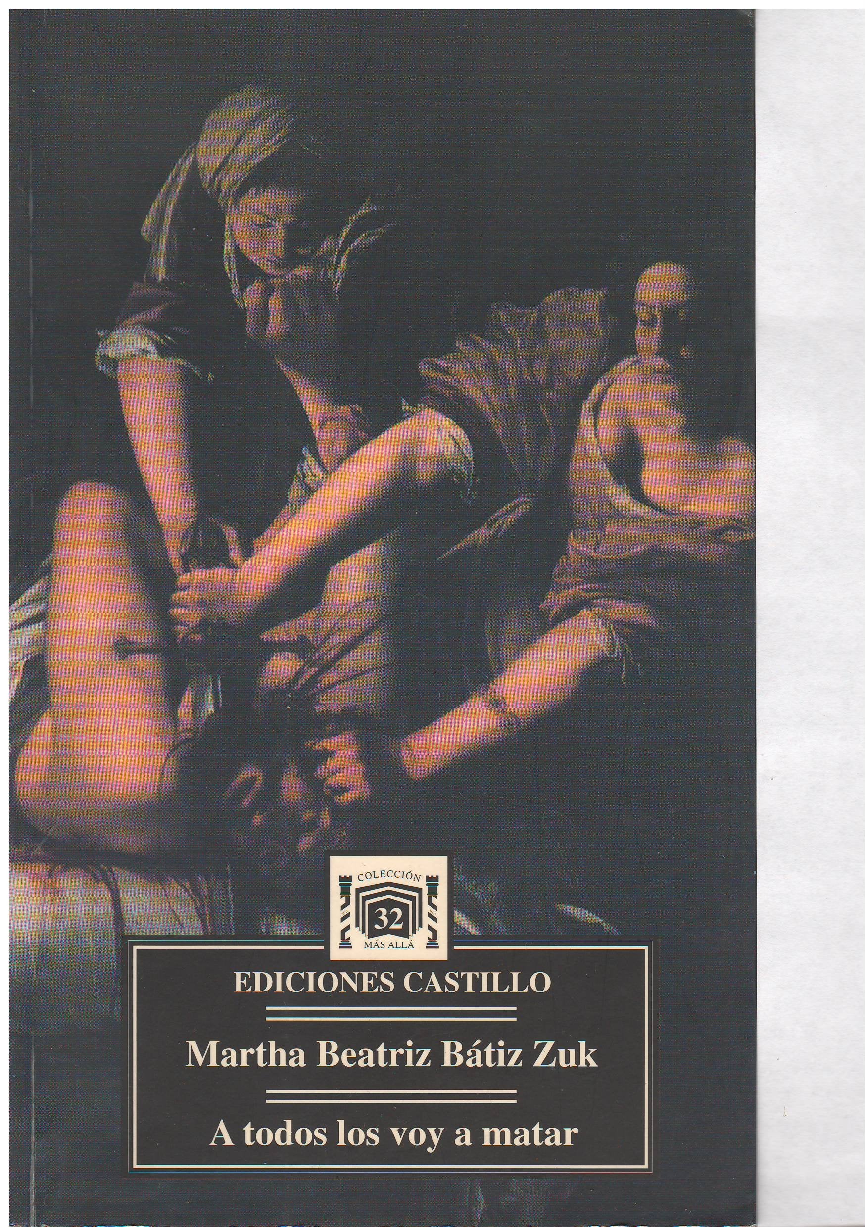 A Todos Los Voy a Matar (Coleccion Mas Alla (Monterrey, Mexico), 32.) Contemporary literature