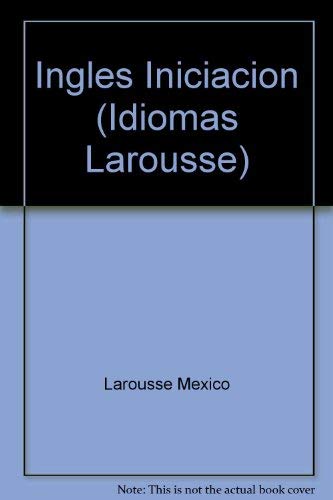 Idiomas Larousse Ingles Iniciacion General education