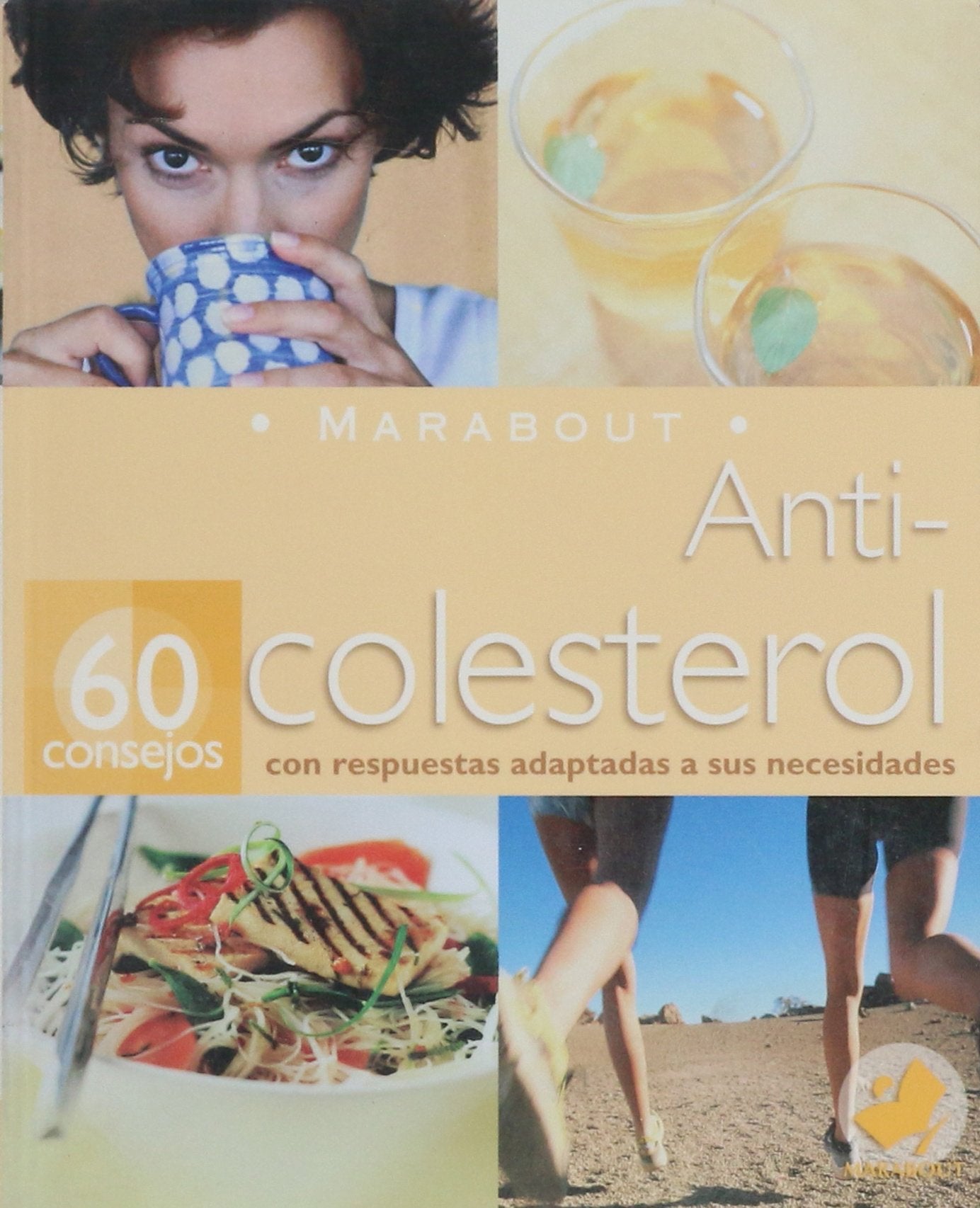 Anti-colesterol/ Anti-Cholesterol: 60 Consejos Con Repuestas Adaptadas a Sus Necesidades/ 60 Advices With Answers Suited To Your Needs book