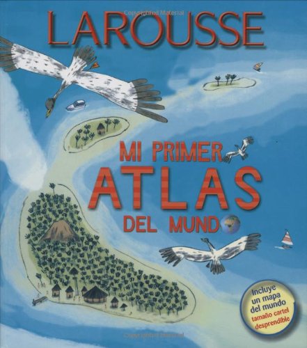 Mi Primer Atlas del Mundo Learning & Reference