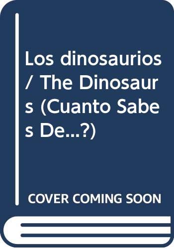 Los dinosaurios/ The Dinosaurs (Cuanto Sabes De...?) Non-fiction