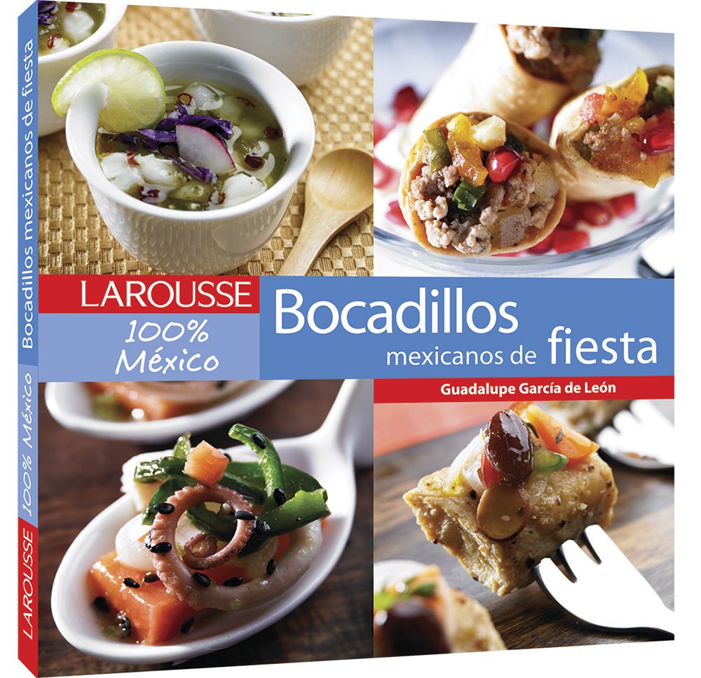 Bocadillos de fiesta Mexicanos: Mexican Party food Cooking & Enjoying