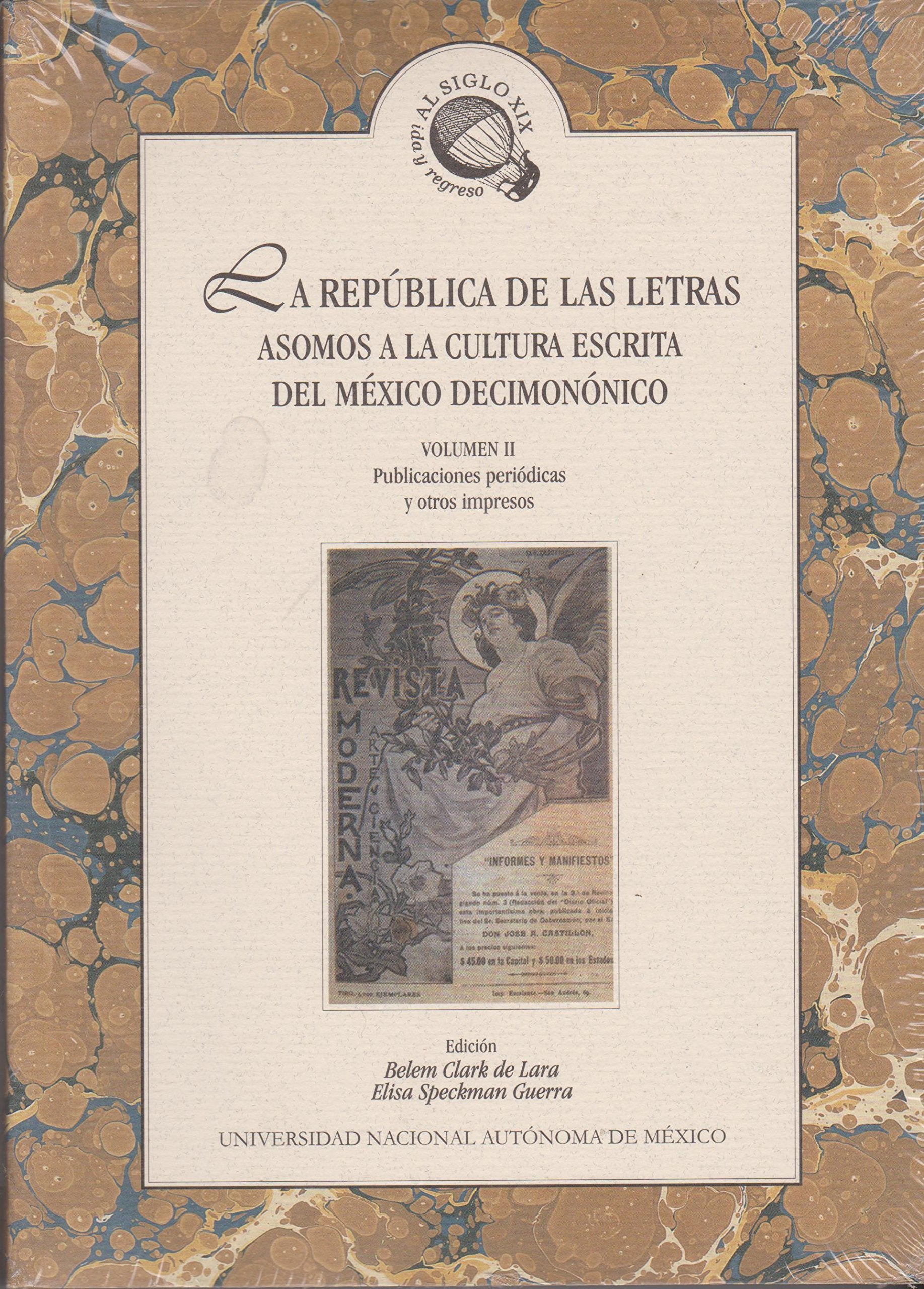 La republica de las letras / The republic of letters: Asomos a La Cultura Escrita Del Mexico Decimononico / Hints to the Mexico Written Culture of Nineteenth-century Social Sciences