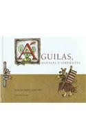 Aguilas Nopales Y Serpientes/ Eagles, prickly pear cactus pads and serpents Non-fiction
