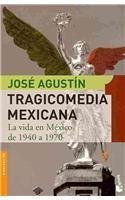 Tragicomedia mexicana / Mexican Tragicomedy: La vida en Mexico de 1940 a 1970 / the Life in Mexico from 1940 to 1970 Social Sciences