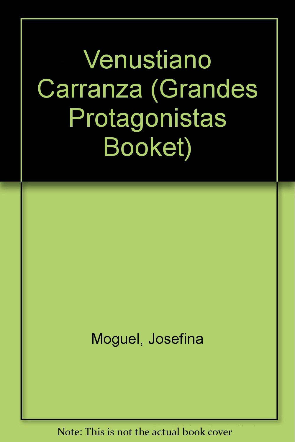 Venustiano Carranza (Grandes protagonistas Booket) Memories