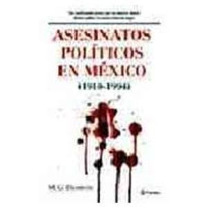 Asesinatos politicos en Mexico / Political Killings in Mexico: 1910-1994 Social Sciences