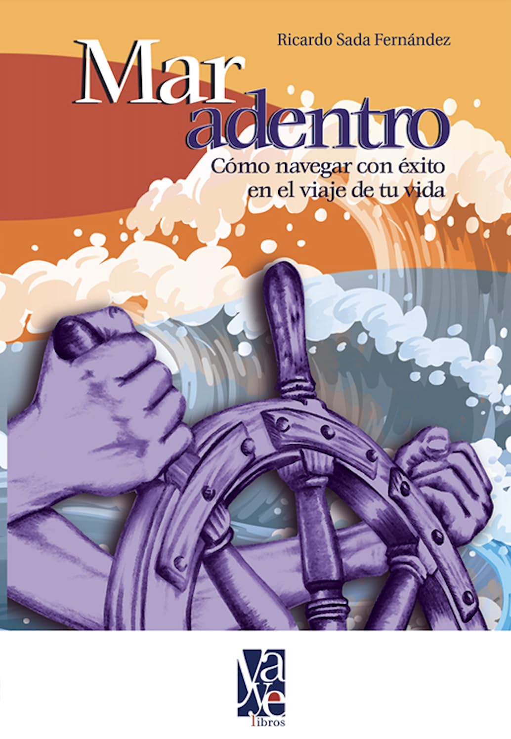 Mar adentro/ The Sea Inside: Como navegar con exito por el viaje de tu vida/ How to successfully navigate for the journey of your life Religion & Esotericism