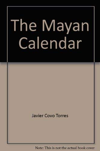 The Mayan Calendar (A brief and current view of the concept of time amongst the ancient Maya) Books