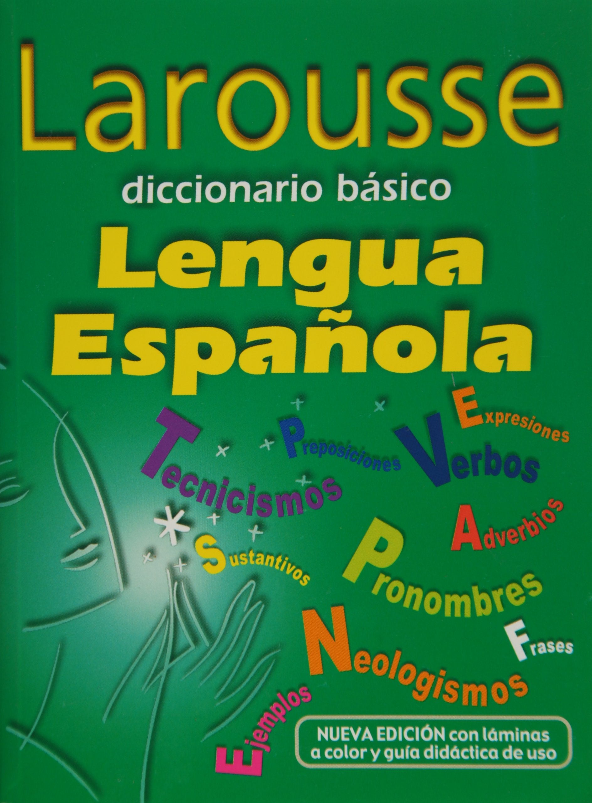 Larousse diccionario basico de la lengua Espanola/ Larousse's Basic Dicitionary of the Spanish Language General education