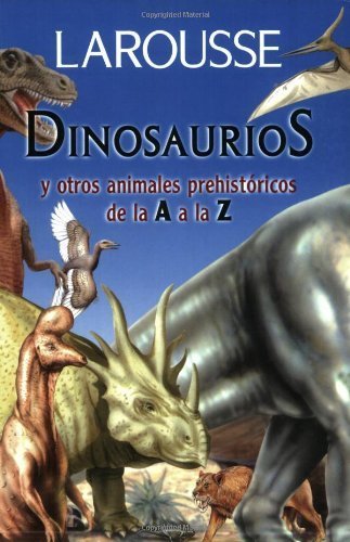 Dinosaurios y Otros Animales Prehistoricos de la A a la Z book