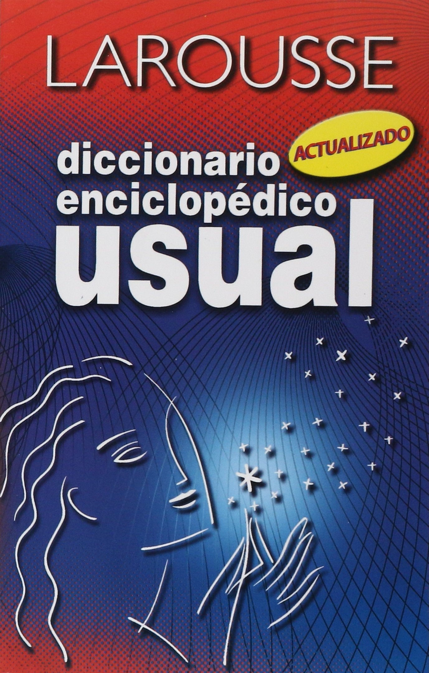 Larousse diccionario enciclopedico usual/ Larousse Encyclopedic Dictionary: Diccionario Enciclopedico/ Encyclopedic Dictionary General education