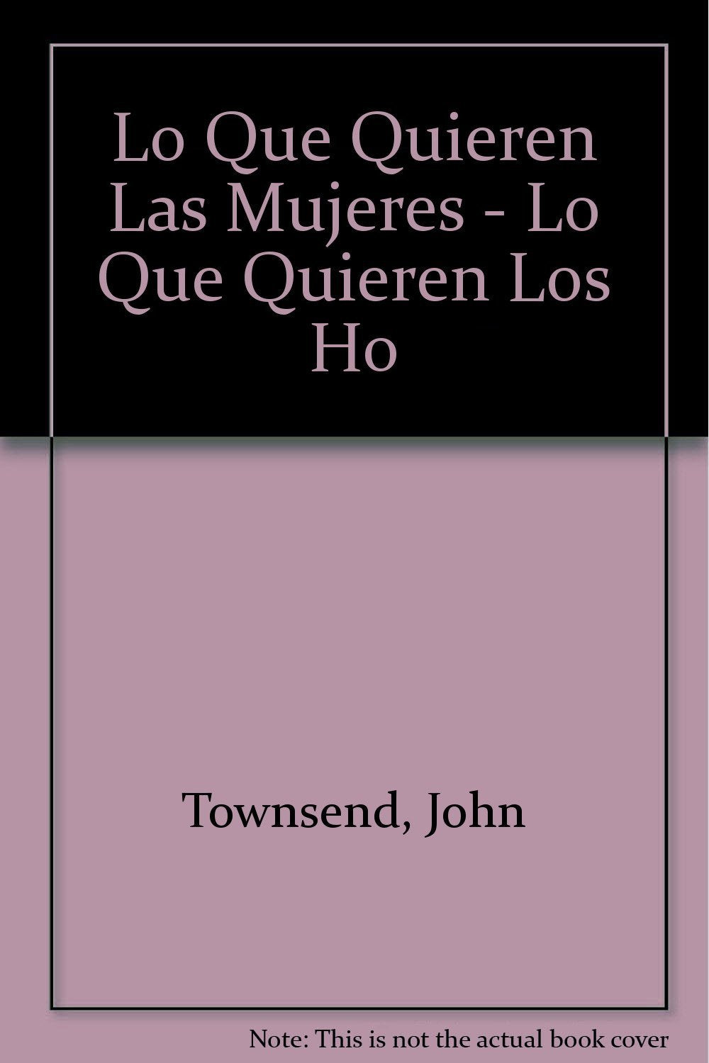 Lo Que Quieren Las Mujeres - Lo Que Quieren Los Ho book