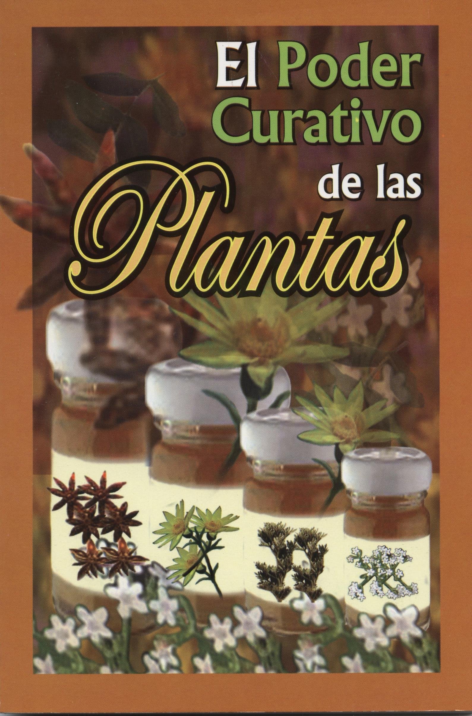 El Poder Curativo de las Plantas = The Healing Power of Plants Health, Nutrition & Fitness