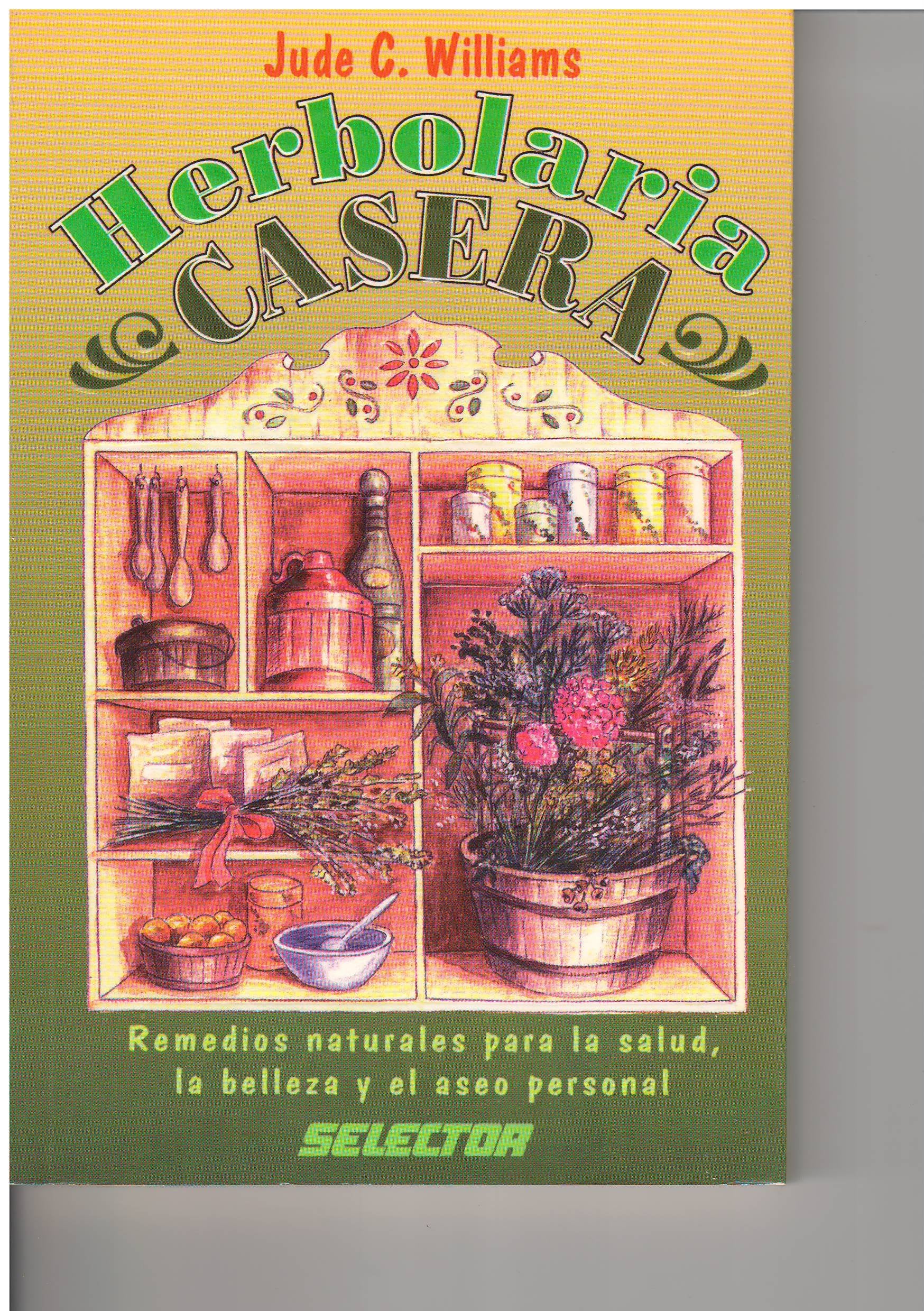 Herbolaria Casera/Jude's Herbal Home Remedies book