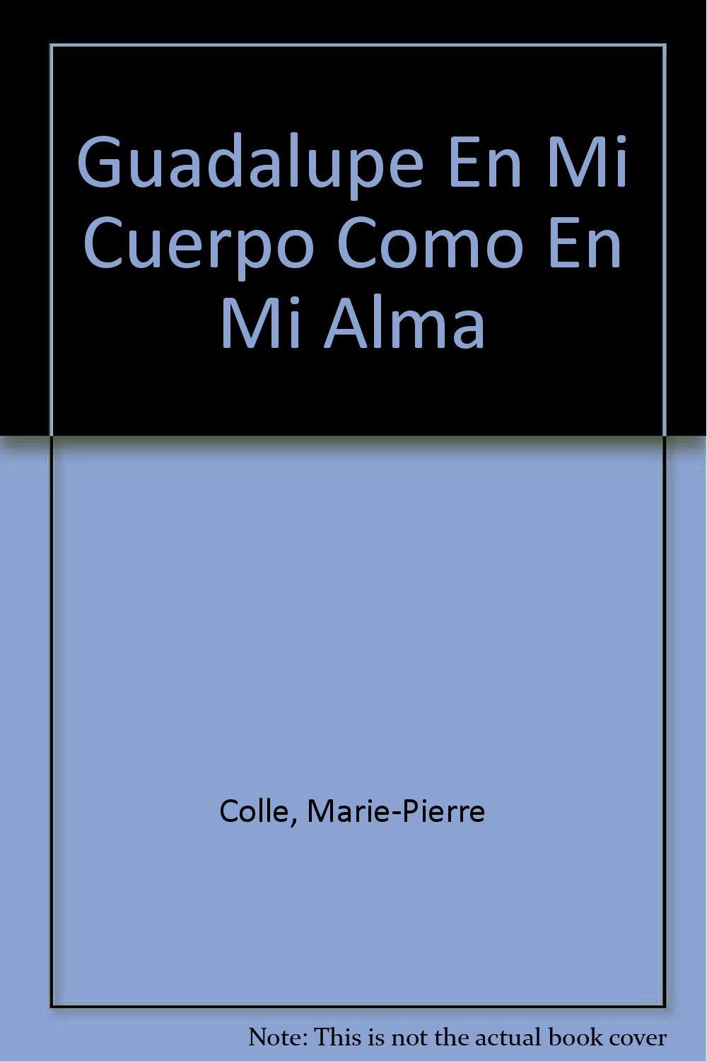 Guadalupe: En Mi Cuerpo Como En Mi Alma book