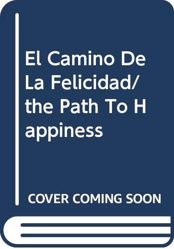 El Camino De La Felicidad/the Path To Happiness book