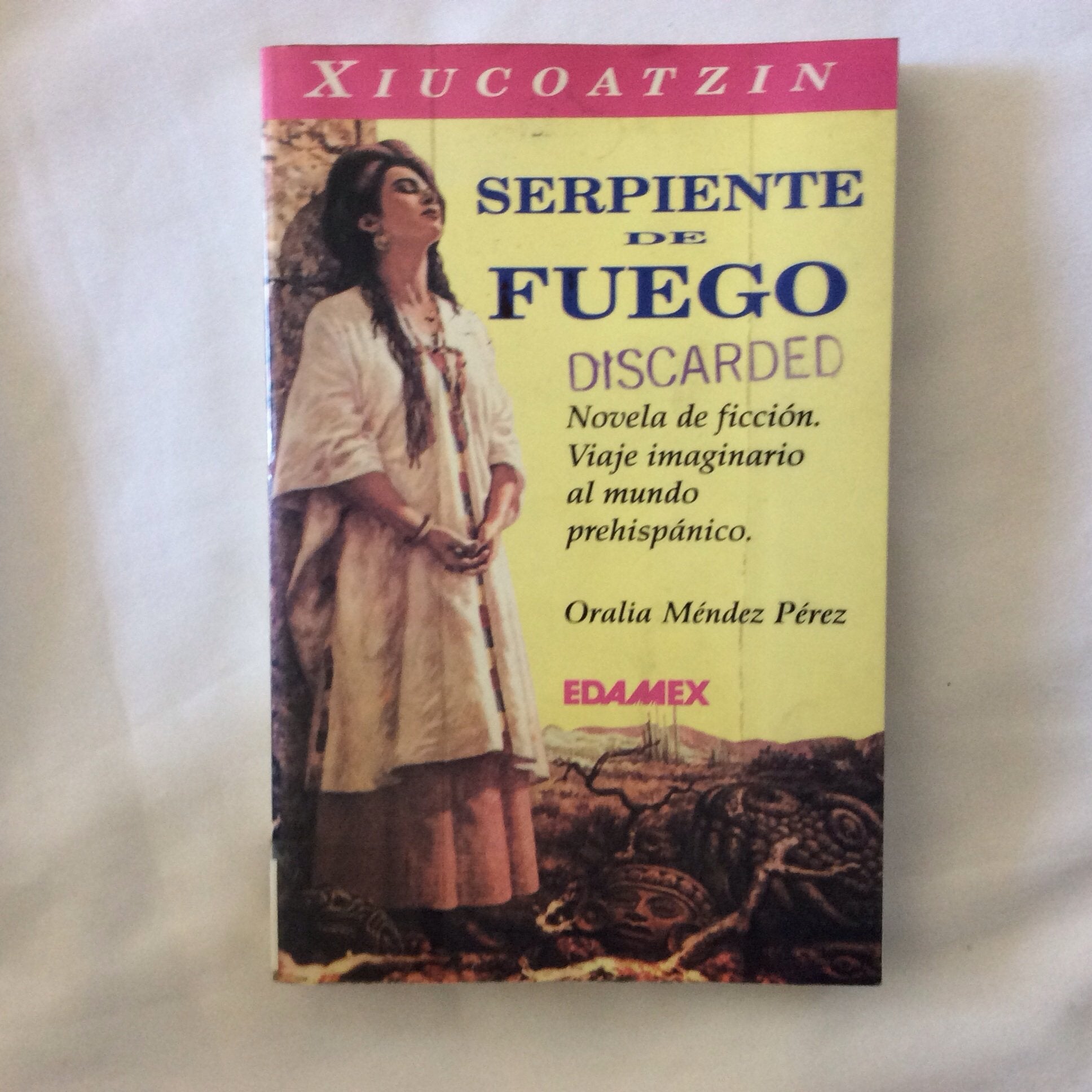 Xiucoatzin, serpiente de fuego: Novela de ficcion, viaje imaginario al mundo prehispanico (Spanish Edition) book