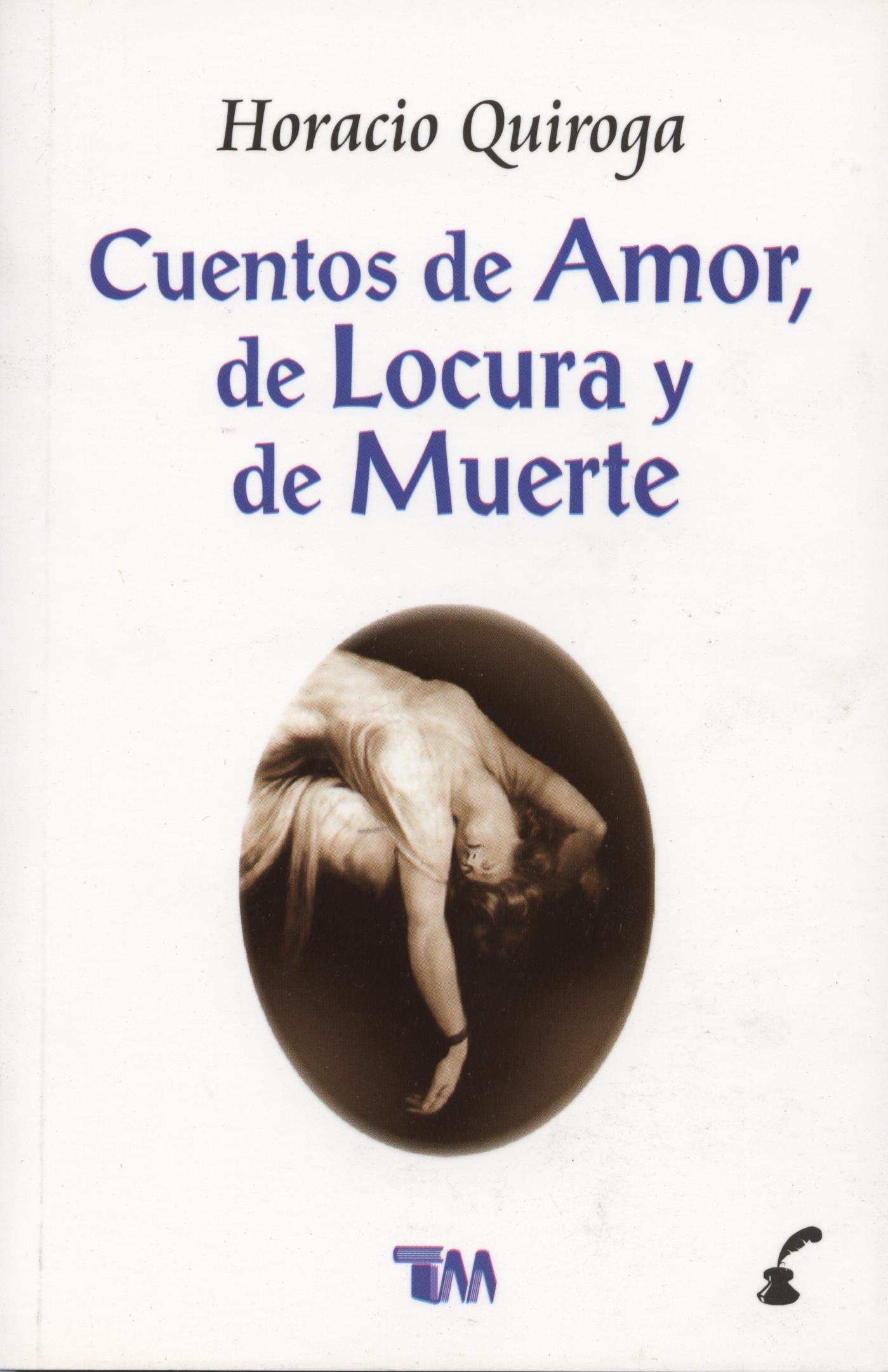 Cuentos de Amor, de Locura y de Muerte = Stories of Love, Insanity & Death book