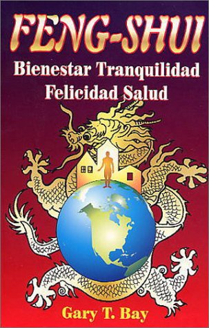 Feng-Shui: Bienestar, Tranquilidad, Felicidad, Salud/ Welfare, Tranquility, Happiness, Health book
