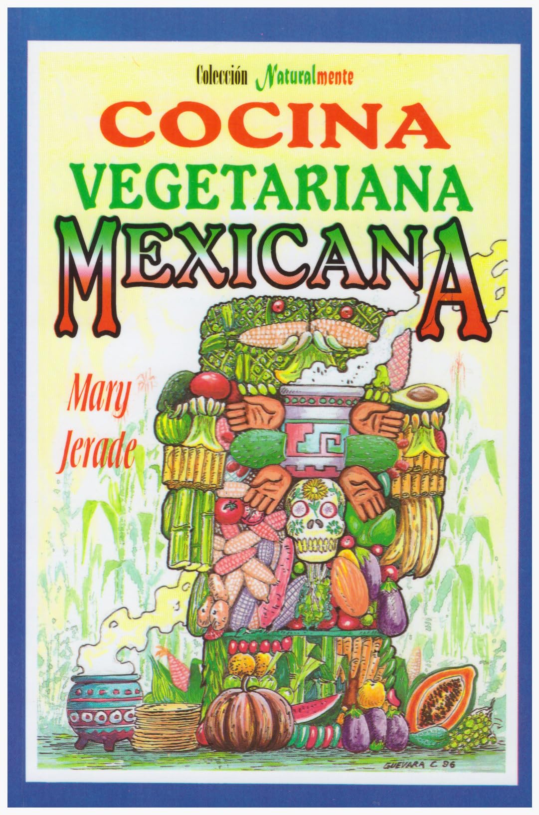 Cocina Vegetariana Mexicana (Naturalmente/ Naturally) Leisure, Home & Garden