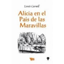 Alicia en el pais de las maravillas/ Alice in Wonderland Novels & Short Stories