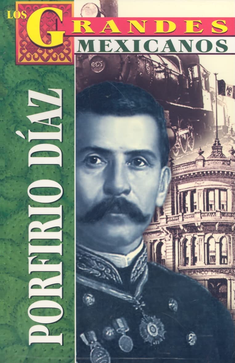 Porfirio Diaz (Los grandes mexicanos) Social Sciences