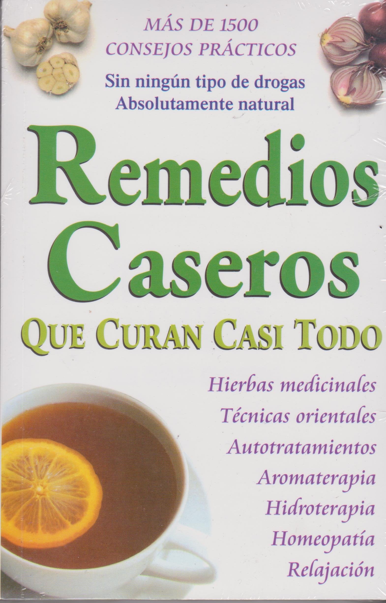 Remedios Caseros Que Curan Casi Todo Medicine