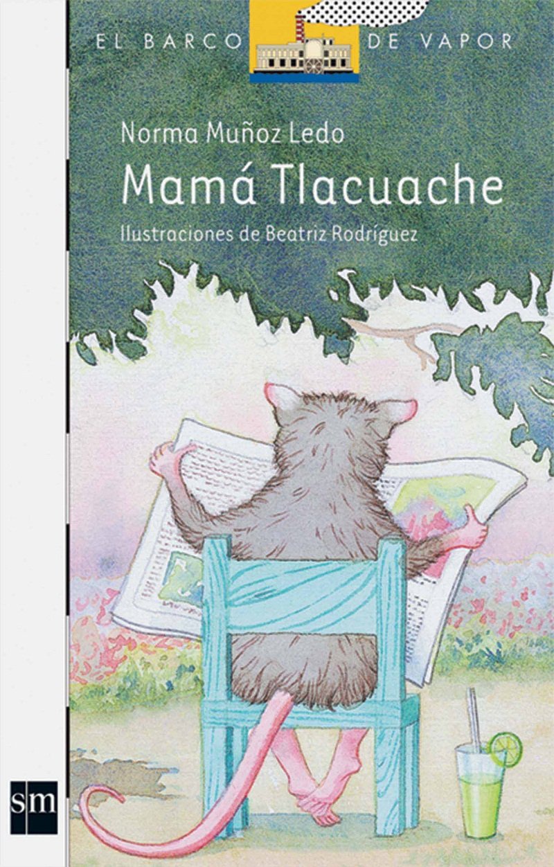 Mama Tlacuache/ Tlacuache Mom (El Barco De Vapor- Blanco/ The Steam Boat- White, Band 8) Non-fiction