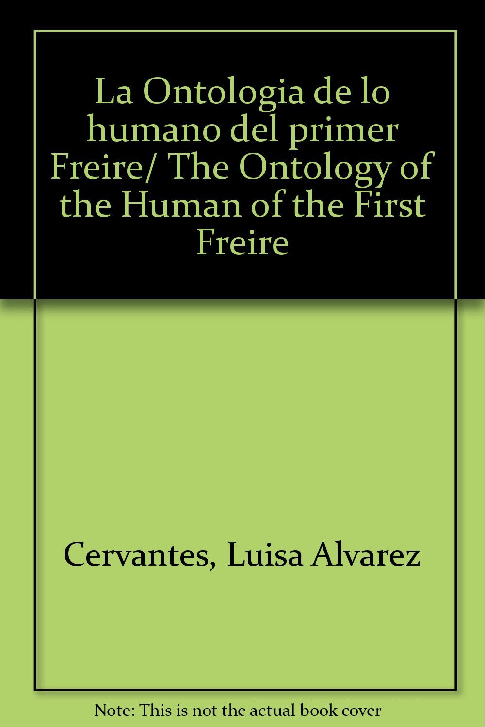 La Ontologia de lo humano del primer Freire/ The Ontology of the Human of the First Freire book
