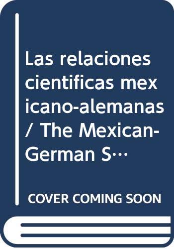Las relaciones cientificas mexicano-alemanas / The Mexican-German Scientific Relations: Situacion actual y perspectivas / Current situation and Perspectives Business & Technology
