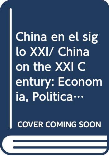 China en el siglo XXI/ China on the XXI Century: Economia, Politica Y Sociedad De Una Potencia Emergente/ Economy, Politics and Society of an Emerging Potency Business, Finance & Career