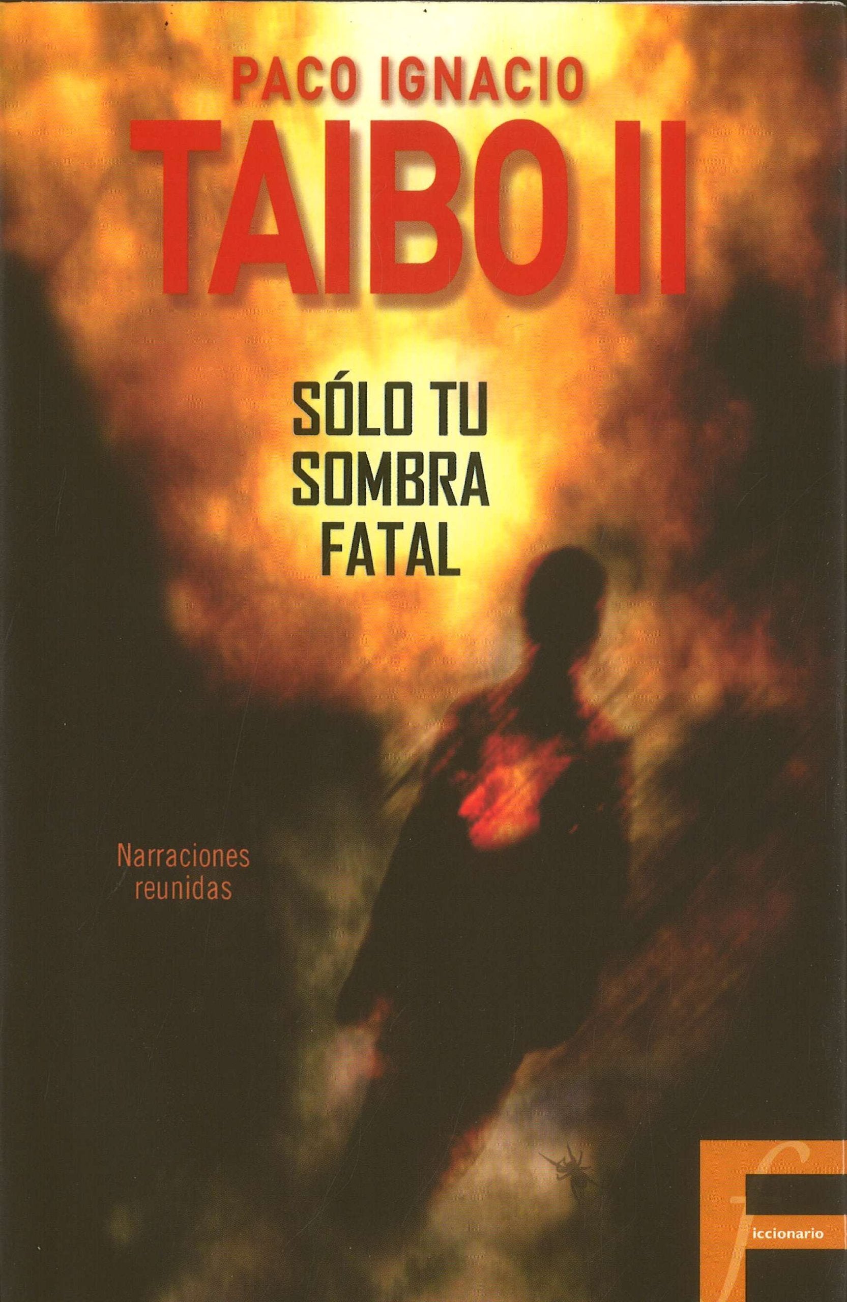 Solo Tu Sombra Fatal / Only Your Fatal Shadow Essays & Short Stories