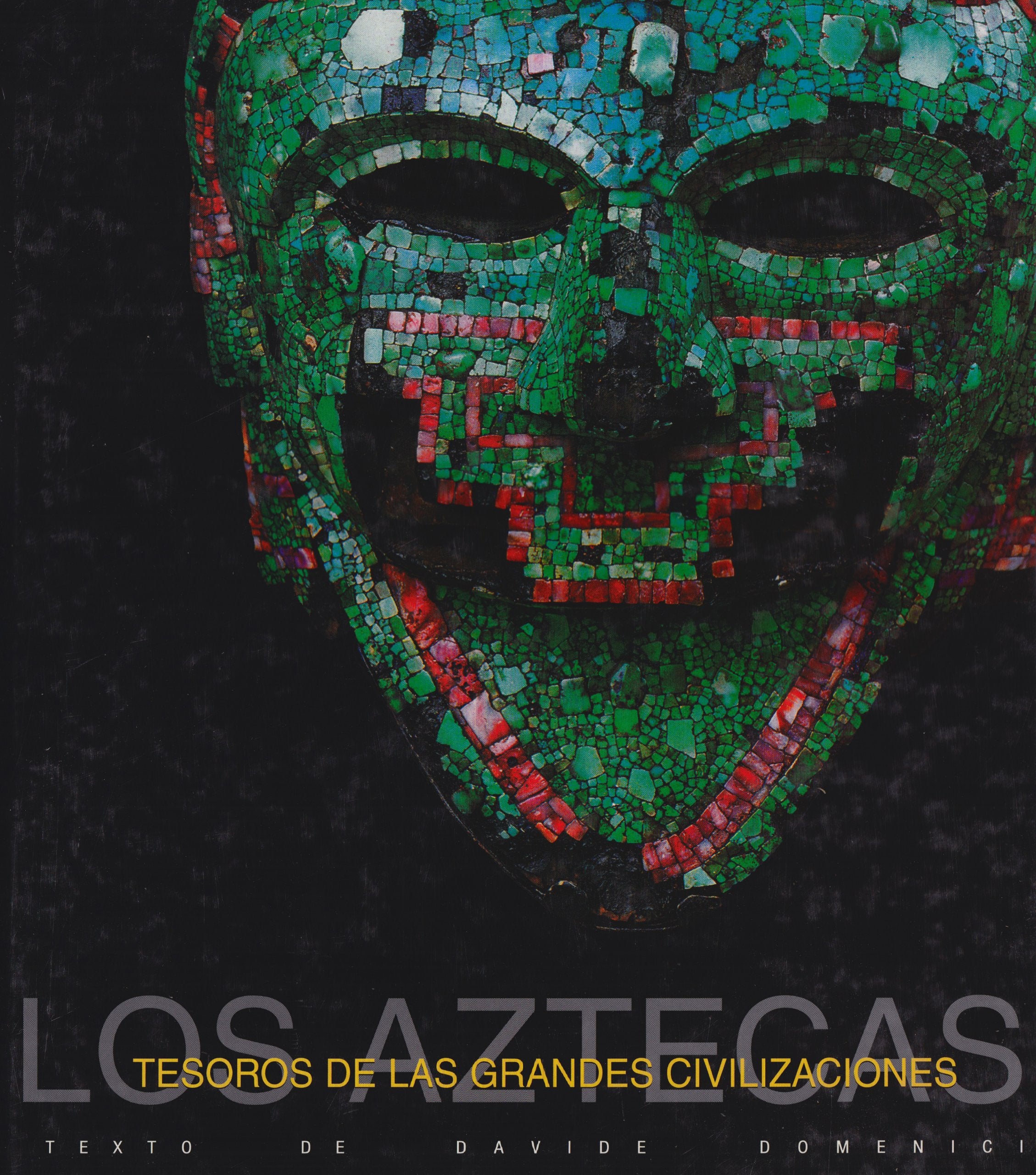 Tesoros de las grandes civilizaciones, los Aztecas / Treasures of the great civilizations, the Aztecs Politics & History