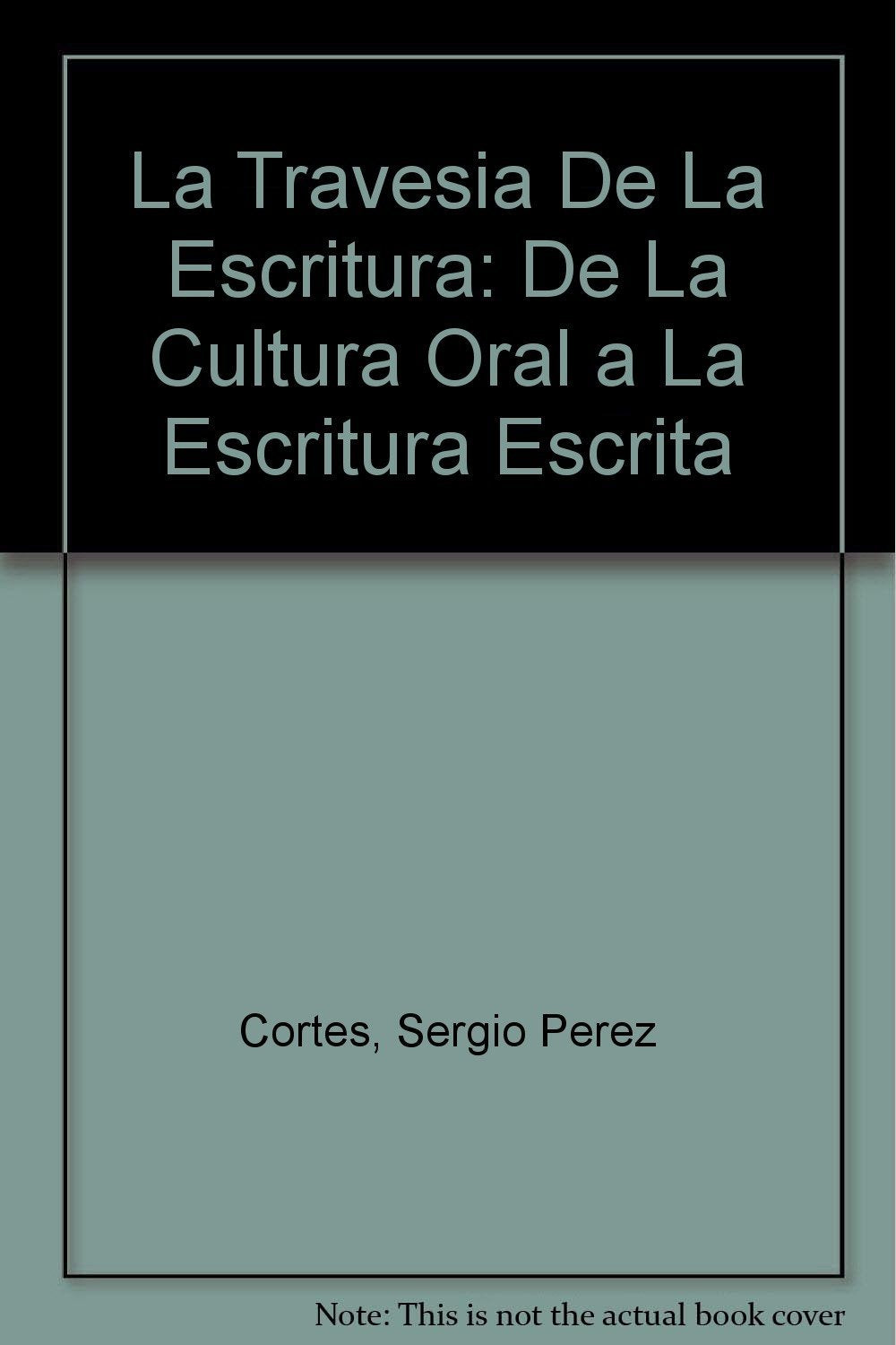La Travesia De La Escritura: De La Cultura Oral a La Escritura Escrita Contemporary literature