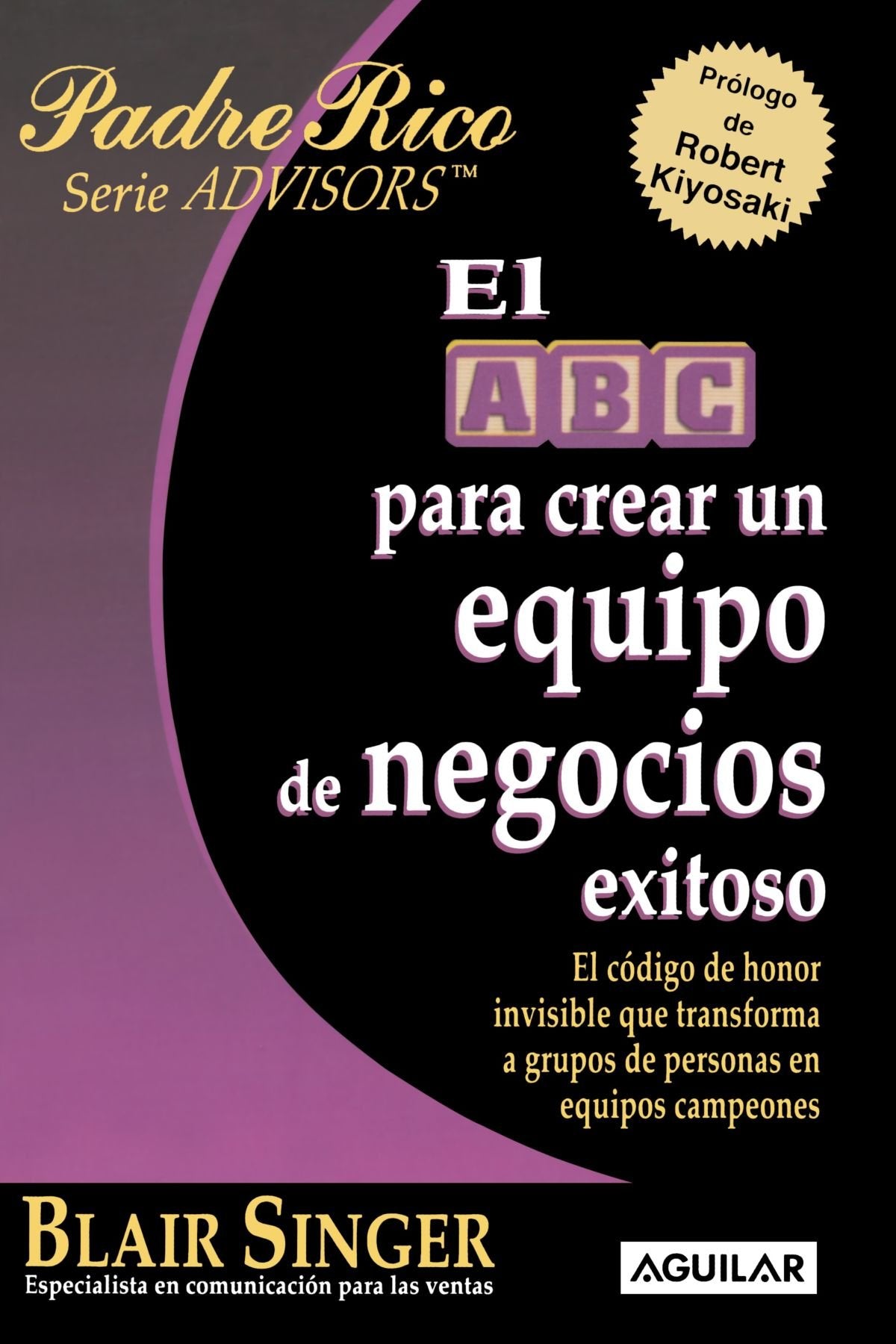 El ABC Para Crear Un Equipo De Negocios Exitoso/ the ABC's of Building a Team That Wins book