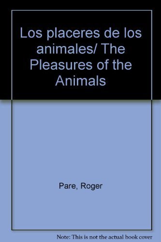 Los placeres de los animales/ The Pleasures of the Animals Religion & Esotericism