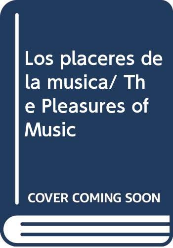 Los placeres de la musica/ The Pleasures of Music book