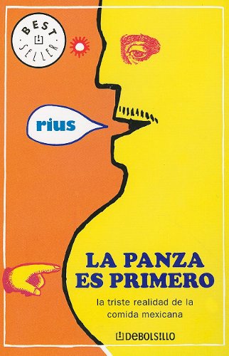 La panza es primero/ The Belly Is First: La Triste Realidad De La Comida Mexicana/ the Sad Reality of the Mexican Food Health, Nutrition & Fitness