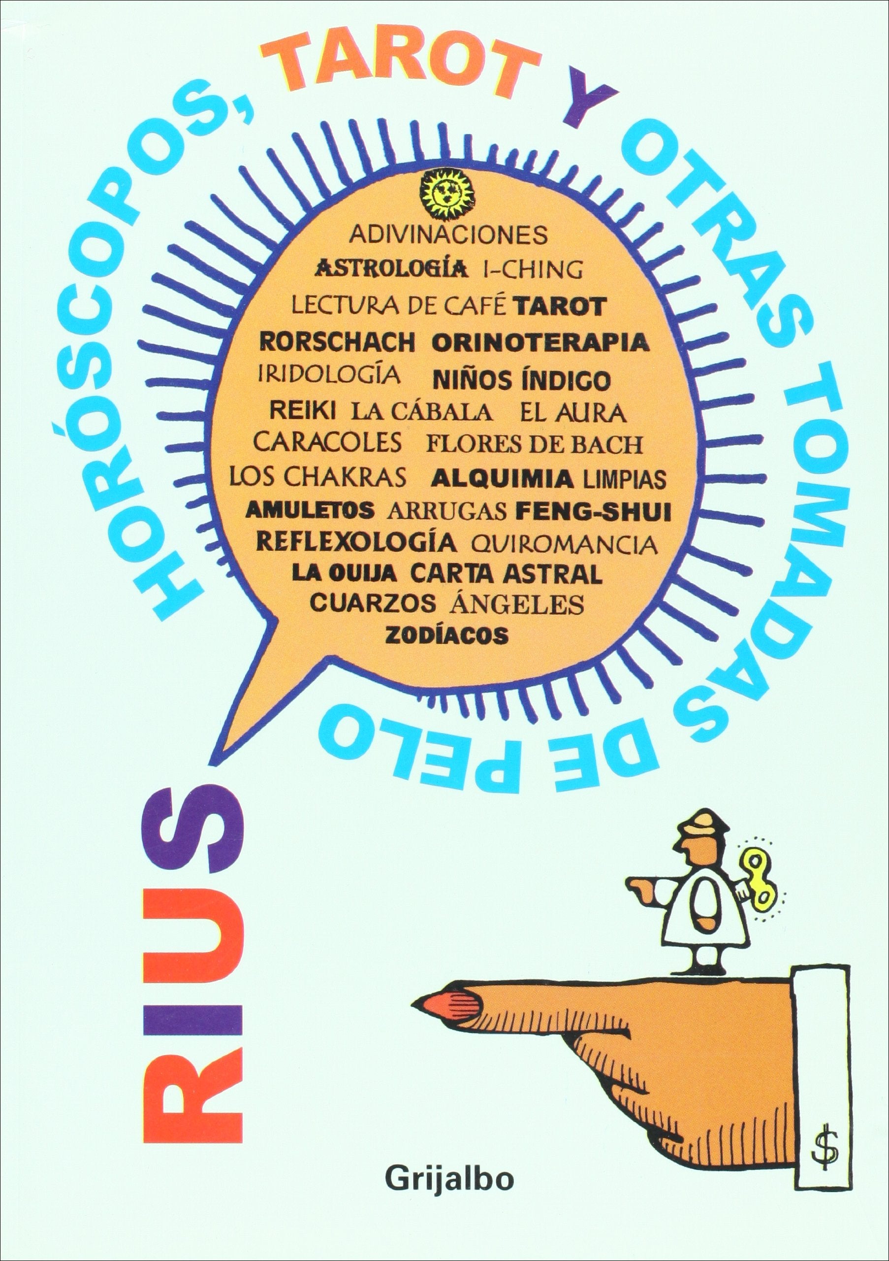 Horoscopos, Tarot y otras Tomadas de Pelo/ Horoscopes, Tarot and other Jokes (Obras De Rius) Religion & Esotericism
