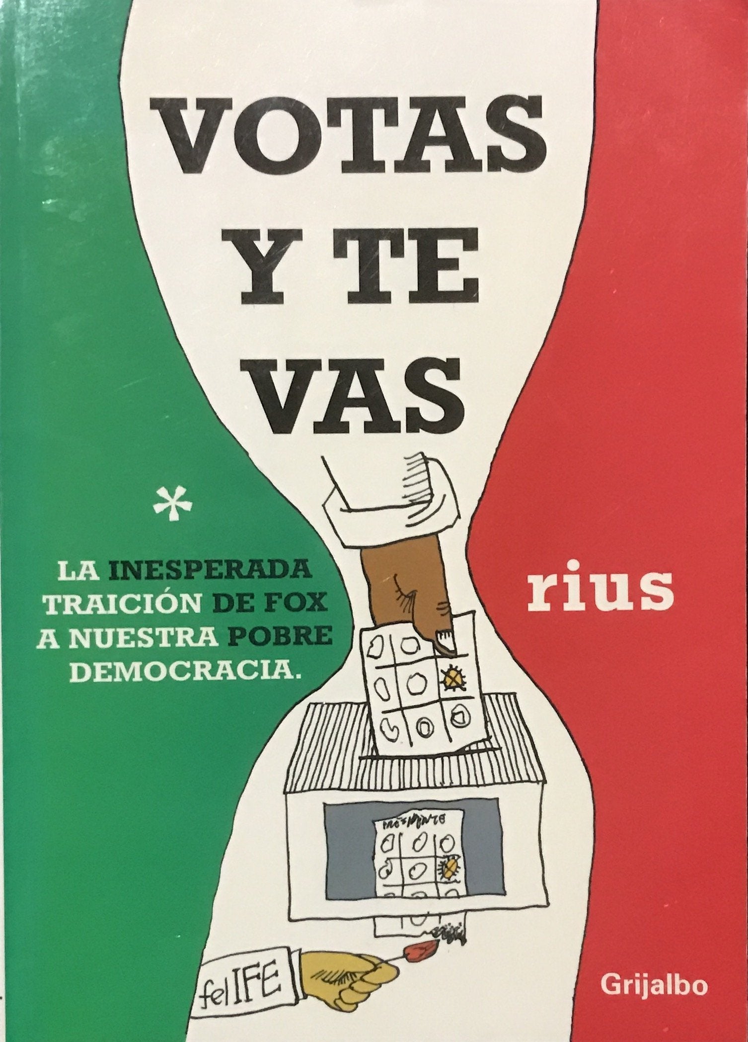 Votas y te vas/ Vote and Leave: La Inesperada Traicion De Fox a Nuestra Pobre Democracia/ the Unexpected Betrayal from Fox to Our Poor Democracy Manga