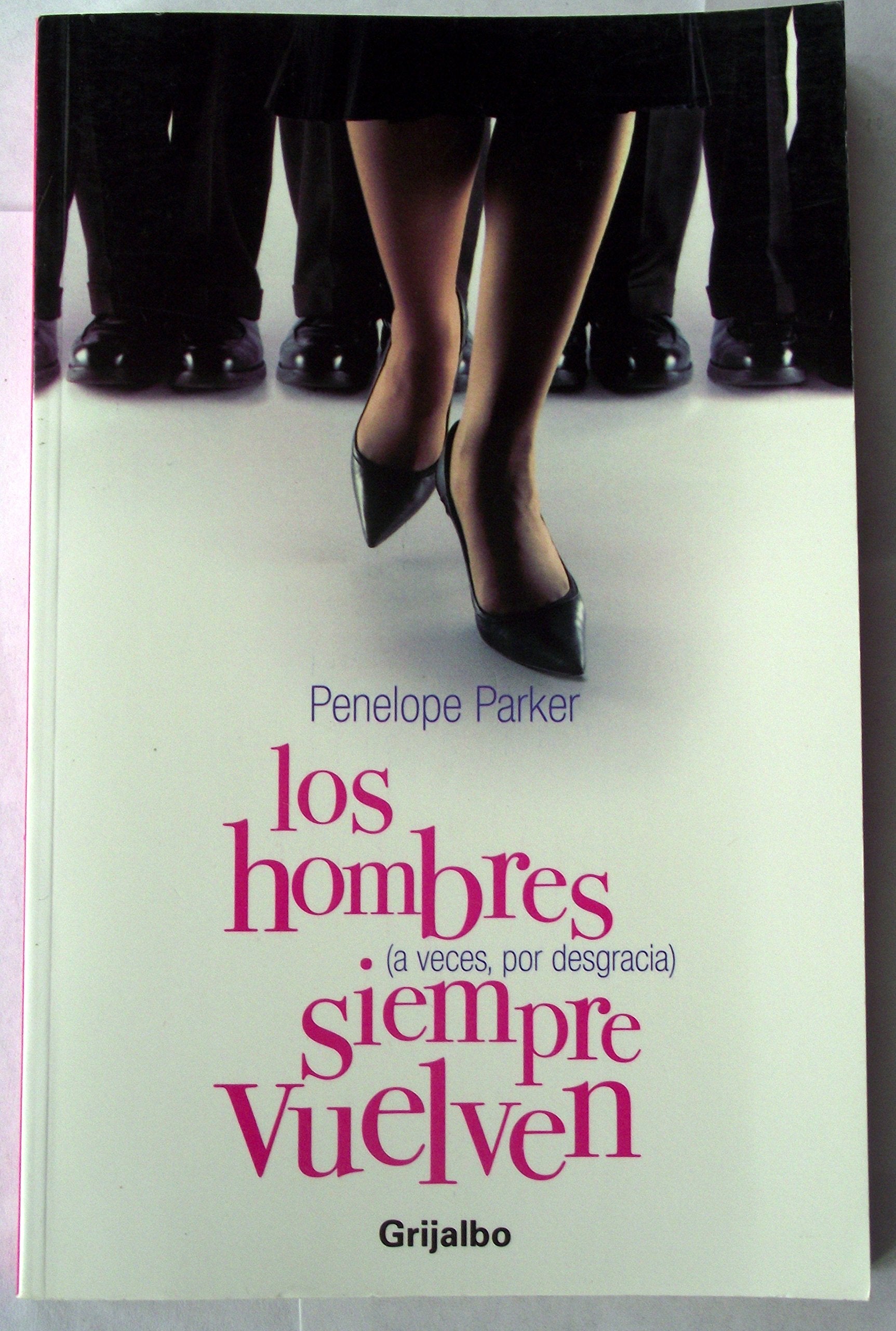 Los Hombres (a Veces, Por Desgracia) Siempre Vuelven (Spanish Edition) Books