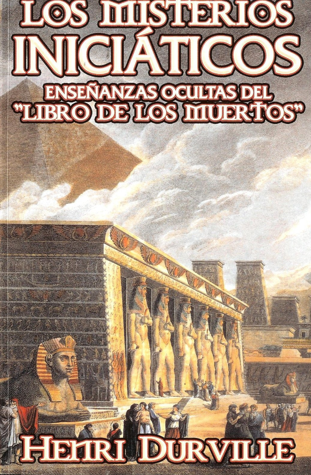 Los Misterios Iniciaticos. Ensenyanzas Ocultas del Libro de los Muertos. (Édition espagnole) book