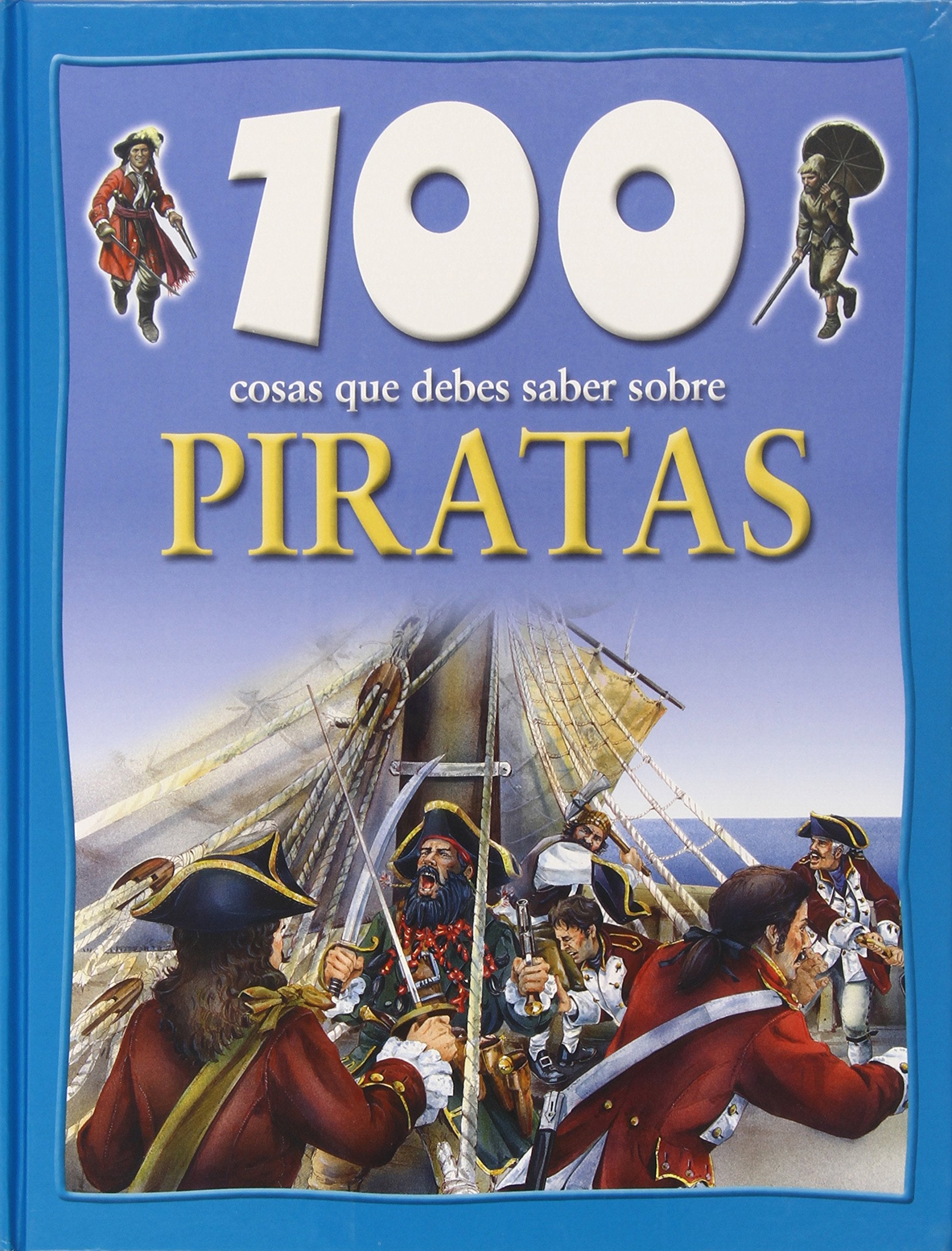 100 cosas que debes saber sobre Piratas/100 things you should know about pirates book
