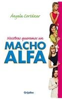 Nosotras queremos un macho alfa / We Want An Alpha Man Psychology