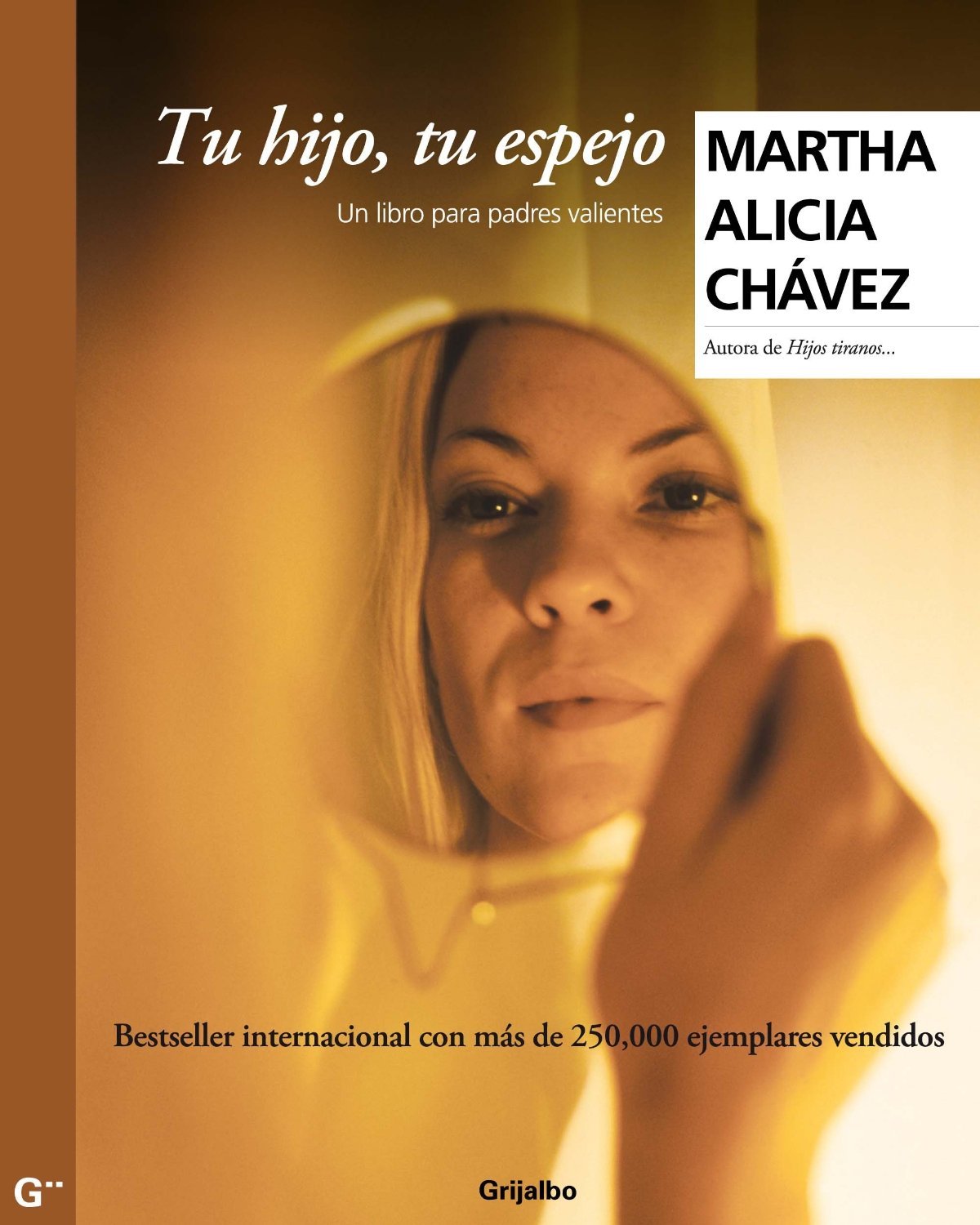 Tu hijo, tu espejo / Your Child, Your Mirror: Un libro para padres valientes / a Book for Courageous Parents Parents & Children