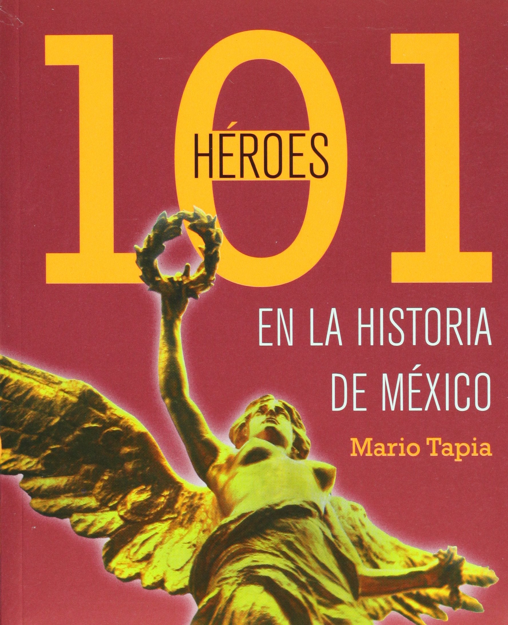 101 heroes de la historia de Mexico/ 101 Heroes Of Mexican History Social Sciences