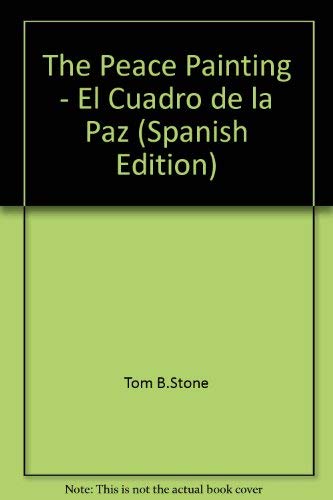 The Peace Painting - El Cuadro de la Paz (Spanish Edition) book