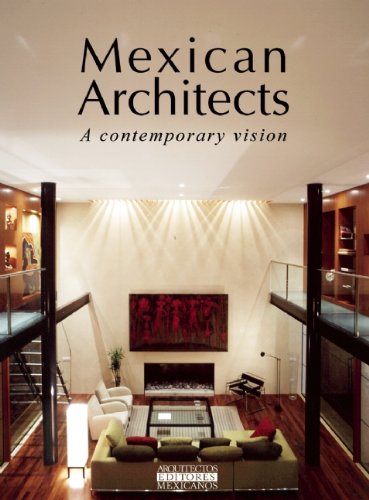 Mexican Architects / Arquitectos Mexicanos: A Contemporary Vision / Una vision contemporanea Architecture