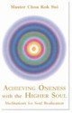 Achieving Oneness With The Higher Soul Master Choa Kok Sui Lifestyle